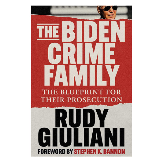 The Biden Crime Family: The Blueprint for Their Prosecution